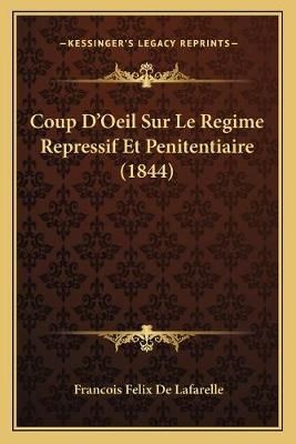 Coup D'Oeil Sur Le Regime Repressif Et Penitentiaire (1844)