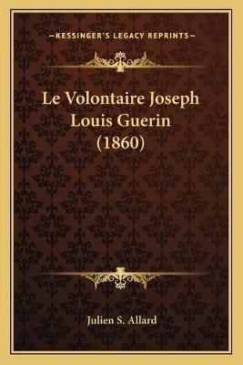 Le Volontaire Joseph Louis Guerin (1860) By Julien S Allard