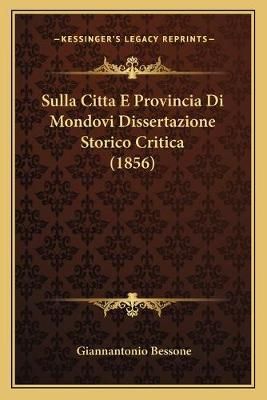 Sulla Citta E Provincia Di Mondovi Dissertazione Storico Critica (1856)