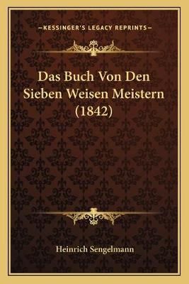 Das Buch Von Den Sieben Weisen Meistern (1842) By Heinrich Sengelmann