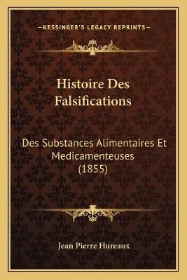Histoire Des Falsifications By Jean Pierre Hureaux 9781166805685
