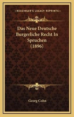 Das Neue Deutsche Burgerliche Recht In Spruchen (1896) By Georg Cohn