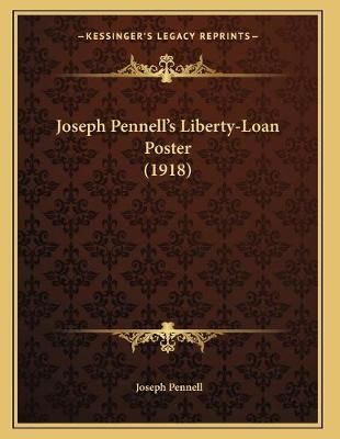 Joseph Pennell's Liberty-Loan Poster (1918) By Joseph Pennell