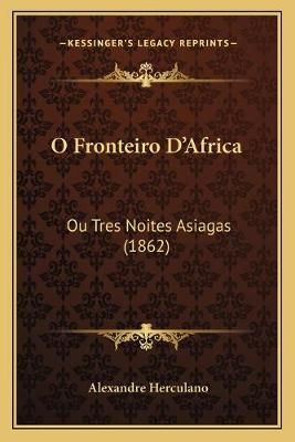 O Fronteiro D'Africa By Alexandre Herculano 9781166921422 (Paperback)
