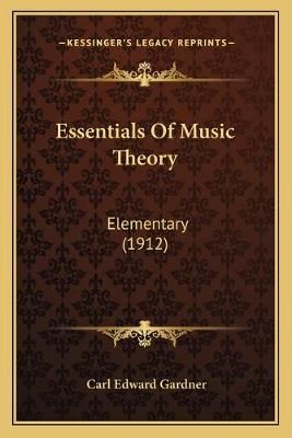 Essentials Of Music Theory By Carl Edward Gardner 9781166929909