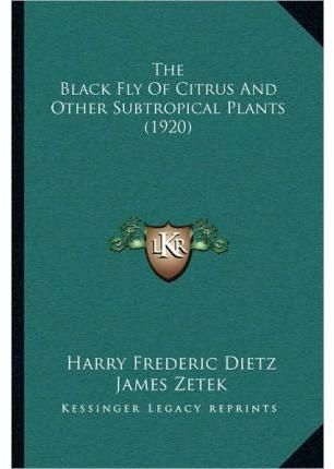 The Black Fly Of Citrus And Other Subtropical Plants (1920)