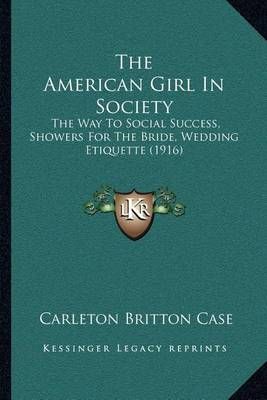 The American Girl In Society By Carleton Britton Case (editor)