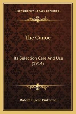The Canoe By Robert Eugene Pinkerton 9781166964399 (Paperback)