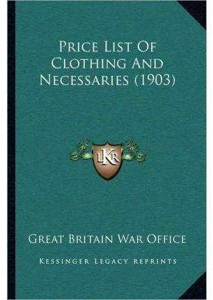 Price List Of Clothing And Necessaries (1903) 9781166965983