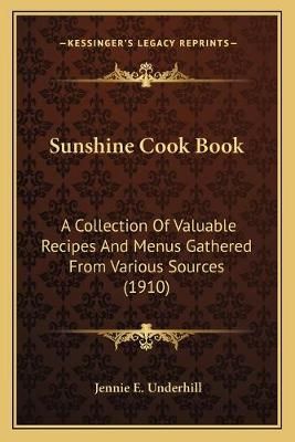 Sunshine Cook Book By Jennie E Underhill 9781166967864 (Paperback)