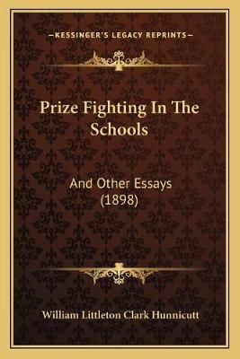 Prize Fighting In The Schools By William Littleton Clark Hunnicutt