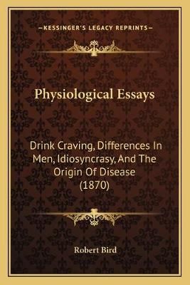 Physiological Essays By Associate Professor Robert Bird 9781166982416