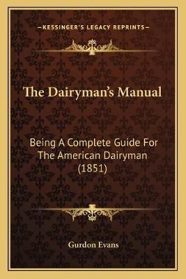 The Dairyman's Manual By Gurdon Evans 9781166984274 (Paperback)