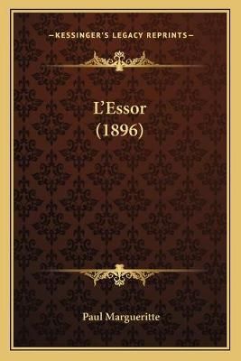 L'Essor (1896) By Paul Margueritte 9781166989613 (Paperback)