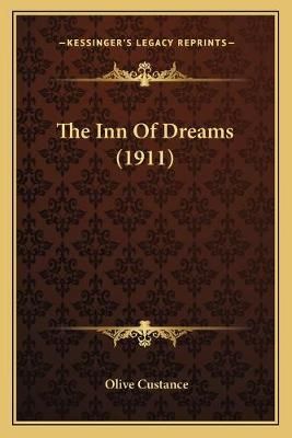 The Inn Of Dreams (1911) By Olive Custance 9781167040139 (Paperback)