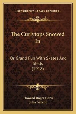 The Curlytops Snowed In 9781167047107 (Paperback)