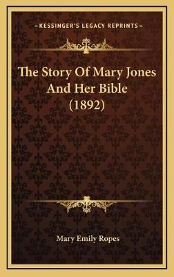 The Story Of Mary Jones And Her Bible (1892) By Mary Emily Ropes