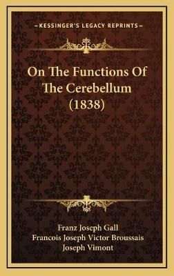 On The Functions Of The Cerebellum (1838) 9781167126086 (Hardback)