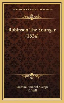 Robinson The Younger (1824) 9781167144318 (Hardback)