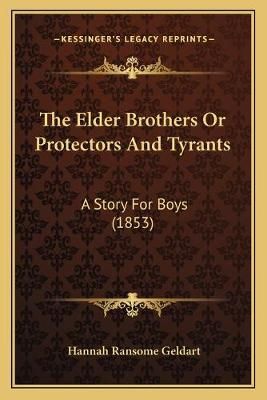 The Elder Brothers Or Protectors And Tyrants By Hannah Ransome Geldart