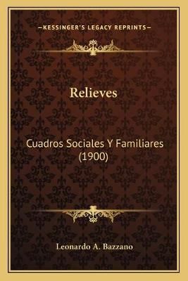 Relieves By Leonardo A Bazzano 9781167180125 (Paperback)