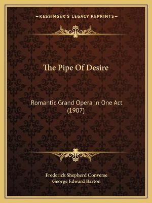 The Pipe Of Desire 9781167189340 (Paperback)