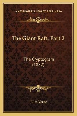 The Giant Raft, Part 2 By Jules Verne 9781167189982 (Paperback)