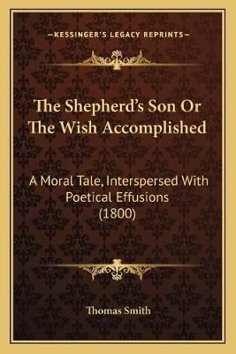 The Shepherd's Son Or The Wish Accomplished By Thomas Smith