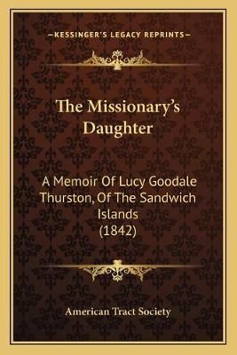 The Missionary's Daughter By American Tract Society 9781167204883