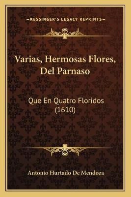 Varias, Hermosas Flores, Del Parnaso By Antonio Hurtado De Mendoza
