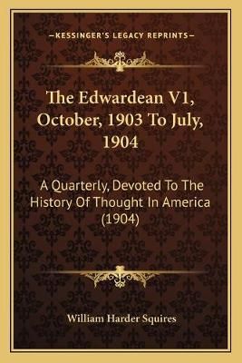 The Edwardean V1, October, 1903 To July, 1904 9781167210921