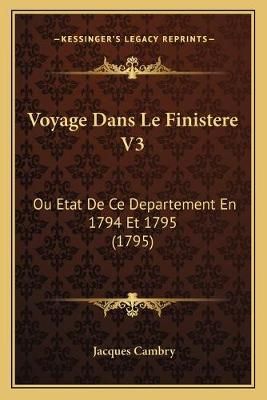 Voyage Dans Le Finistere V3 By Jacques Cambry 9781167211812