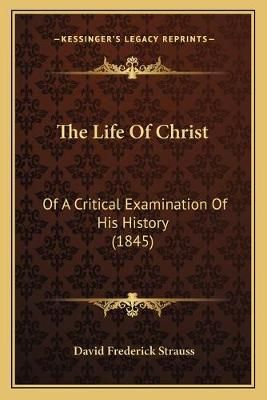 The Life Of Christ By David Frederick Strauss 9781167215193