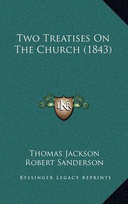 Two Treatises On The Church (1843) 9781167215391 (Paperback)
