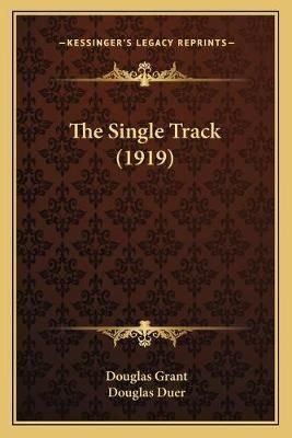 The Single Track (1919) 9781167216862 (Paperback)