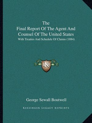 The Final Report Of The Agent And Counsel Of The United States