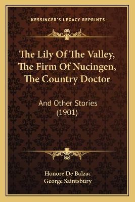 The Lily Of The Valley, The Firm Of Nucingen, The Country Doctor