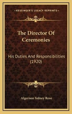 The Director Of Ceremonies By Algernon Sidney Rose 9781167266362