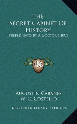 The Secret Cabinet Of History 9781167281563 (Hardback)