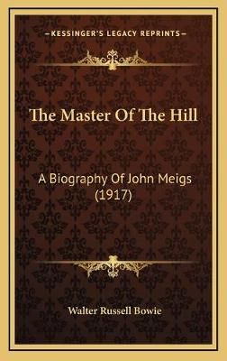 The Master Of The Hill By Walter Russell Bowie 9781167301278