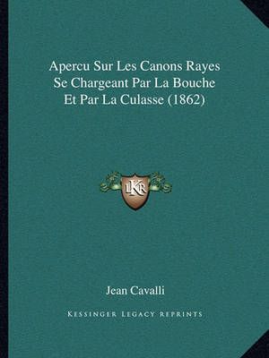 Apercu Sur Les Canons Rayes Se Chargeant Par La Bouche Et Par La Culasse (1862)