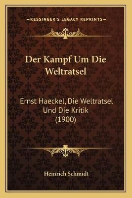 Der Kampf Um Die Weltratsel By Heinrich Schmidt 9781167416149