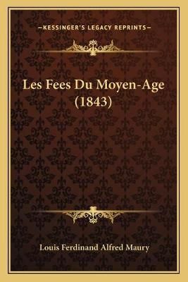 Les Fees Du Moyen-Age (1843) By Louis Ferdinand Alfred Maury