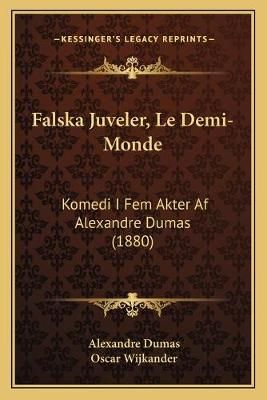 Falska Juveler, Le Demi-Monde By Alexandre Dumas, Oscar Wijkander