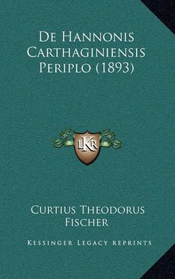 De Hannonis Carthaginiensis Periplo (1893) 9781167491887 (Paperback)