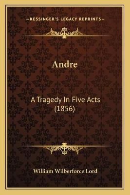 Andre By William Wilberforce Lord 9781167493140 (Paperback)