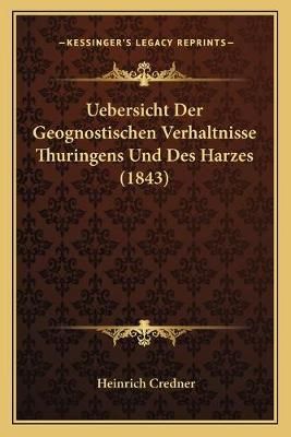 Uebersicht Der Geognostischen Verhaltnisse Thuringens Und Des Harzes (1843)