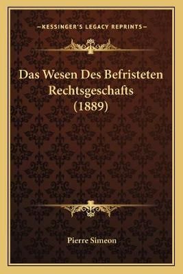 Das Wesen Des Befristeten Rechtsgeschafts (1889) By Pierre Simeon