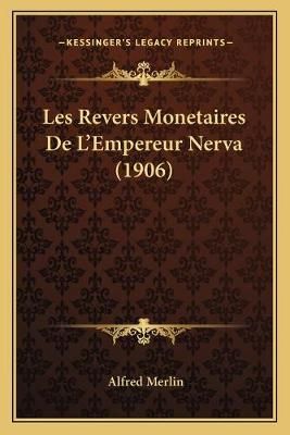 Les Revers Monetaires De L'Empereur Nerva (1906) By Alfred Merlin
