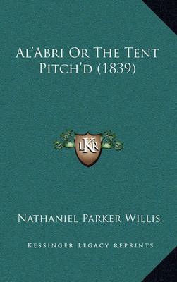 Al'Abri Or The Tent Pitch'd (1839) By Nathaniel Parker Willis